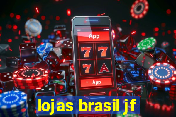 lojas brasil jf